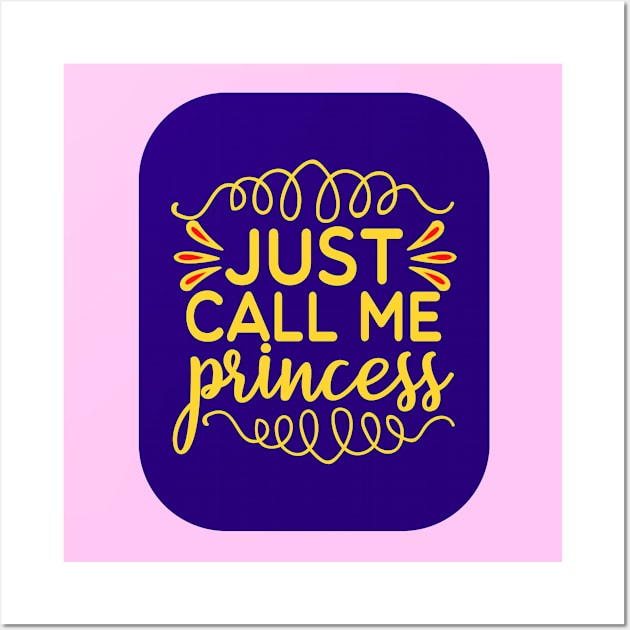 Just Call Me Princess Wall Art by KidsKingdom